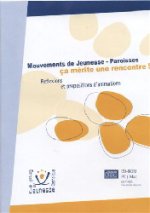 Mouvements de Jeunesse - Paroisses, ça mérite (…)